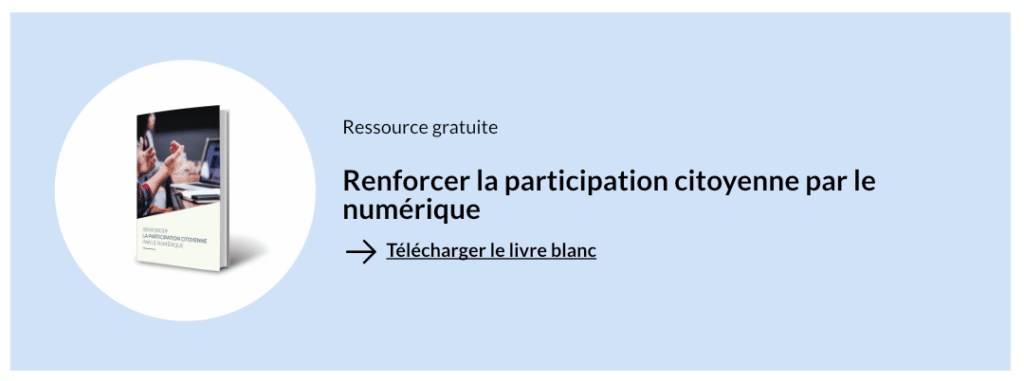 Renforcer la participation citoyenne par le numérique